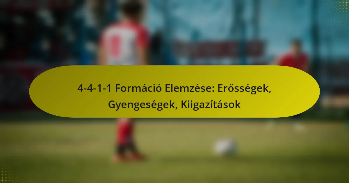 4-4-1-1 Formáció Elemzése: Erősségek, Gyengeségek, Kiigazítások