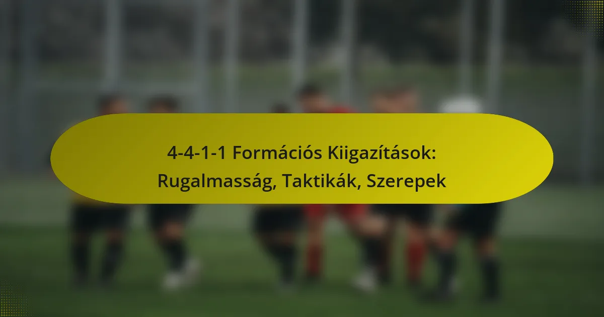 4-4-1-1 Formációs Kiigazítások: Rugalmasság, Taktikák, Szerepek