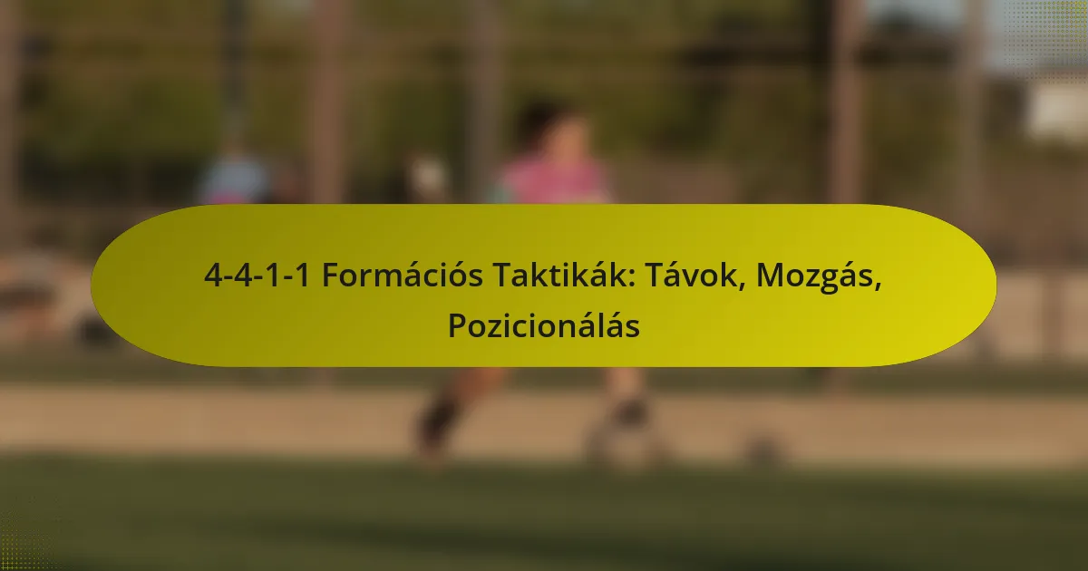 4-4-1-1 Formációs Taktikák: Távok, Mozgás, Pozicionálás