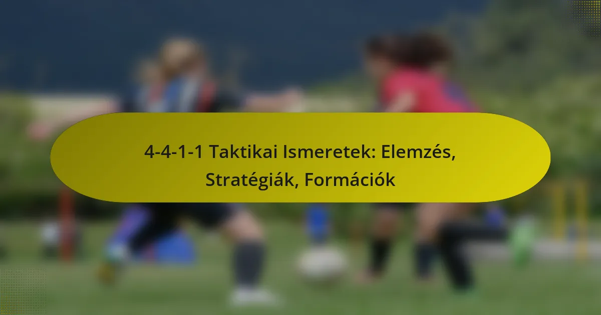 4-4-1-1 Taktikai Ismeretek: Elemzés, Stratégiák, Formációk