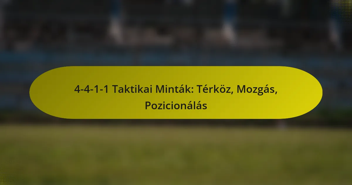 4-4-1-1 Taktikai Minták: Térköz, Mozgás, Pozicionálás