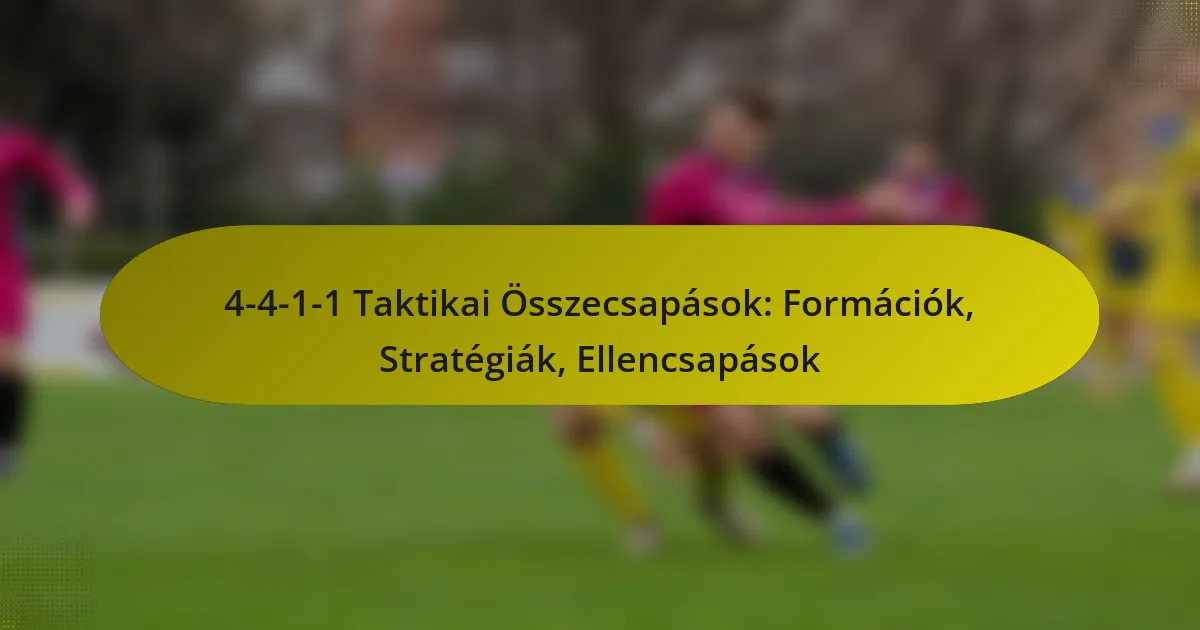 4-4-1-1 Taktikai Összecsapások: Formációk, Stratégiák, Ellencsapások