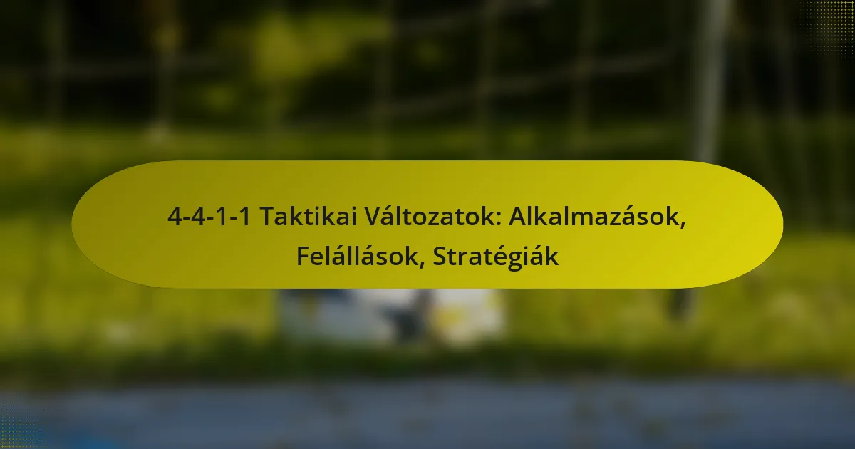 4-4-1-1 Taktikai Változatok: Alkalmazások, Felállások, Stratégiák