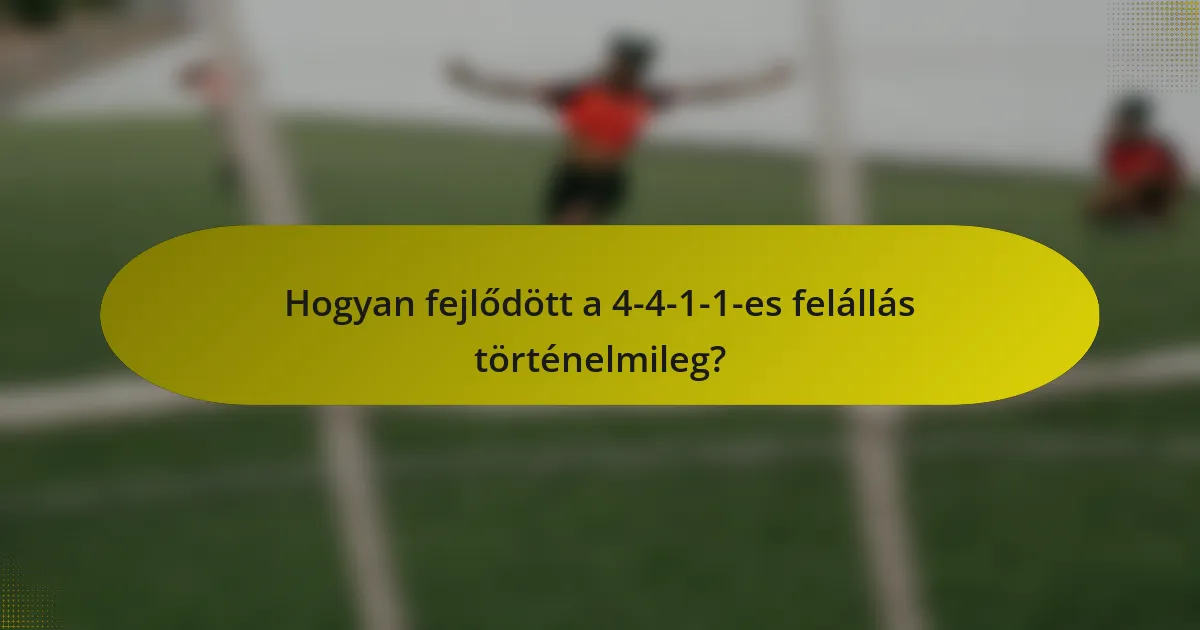 Hogyan fejlődött a 4-4-1-1-es felállás történelmileg?