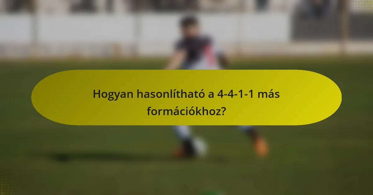 Hogyan hasonlítható a 4-4-1-1 más formációkhoz?