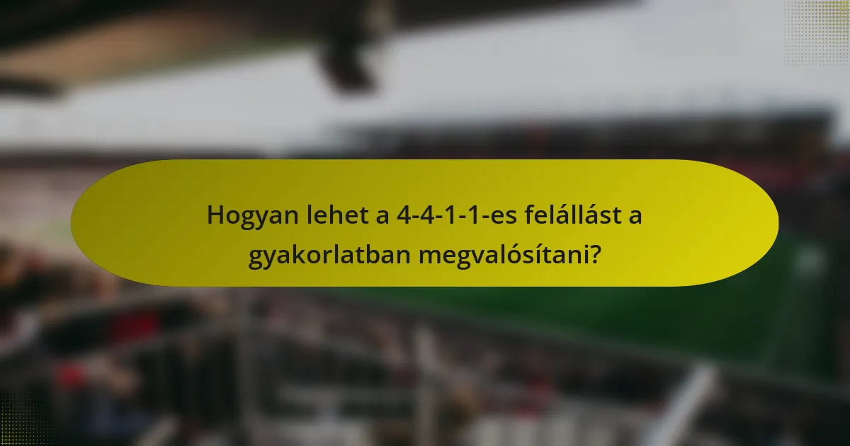 Hogyan lehet a 4-4-1-1-es felállást a gyakorlatban megvalósítani?
