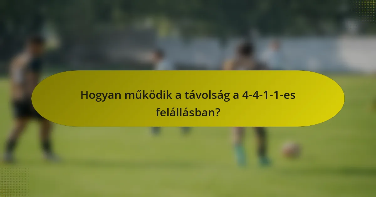Hogyan működik a távolság a 4-4-1-1-es felállásban?
