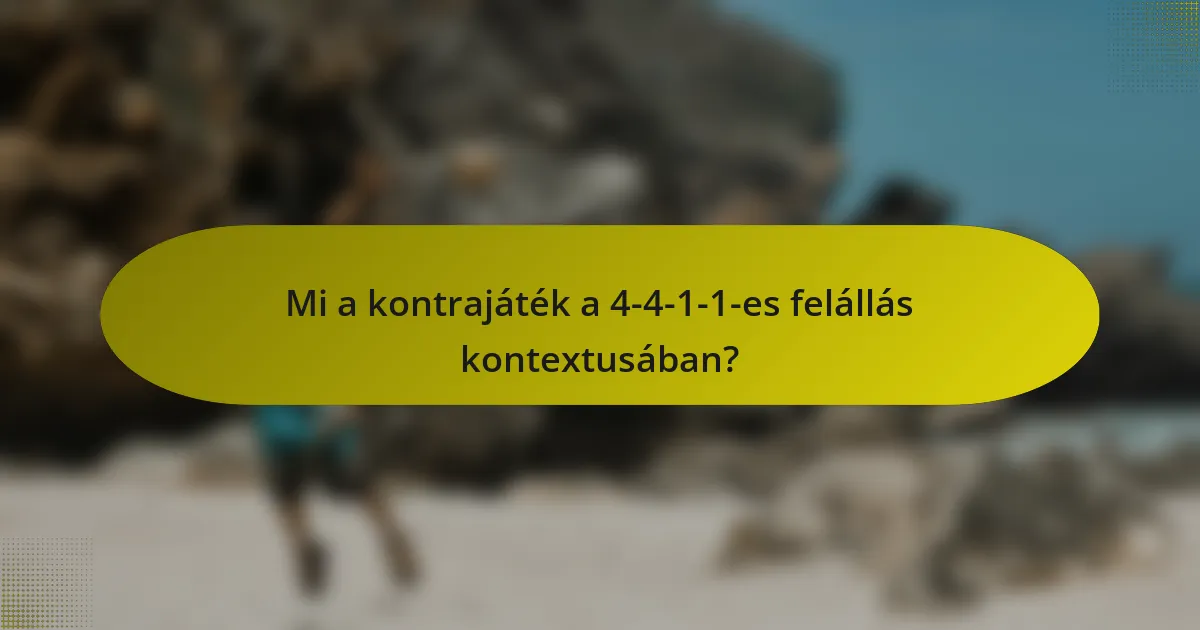 Mi a kontrajáték a 4-4-1-1-es felállás kontextusában?