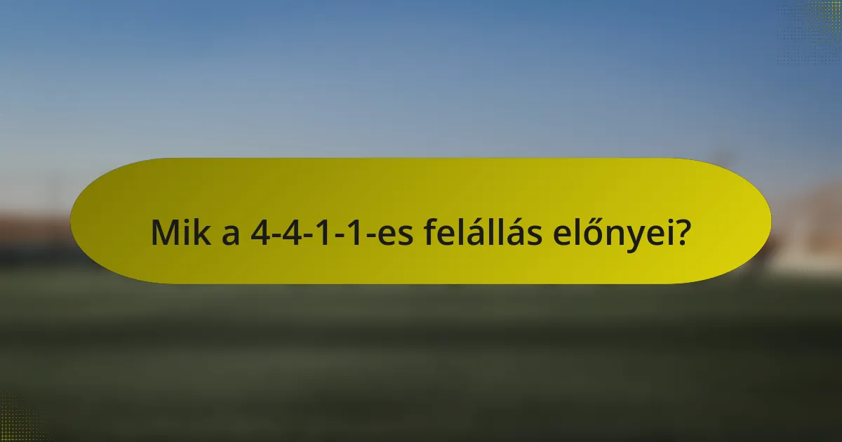 Mik a 4-4-1-1-es felállás előnyei?