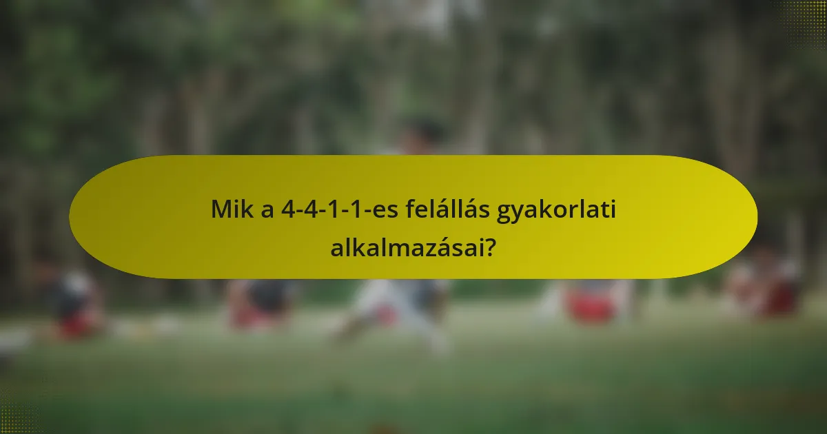 Mik a 4-4-1-1-es felállás gyakorlati alkalmazásai?