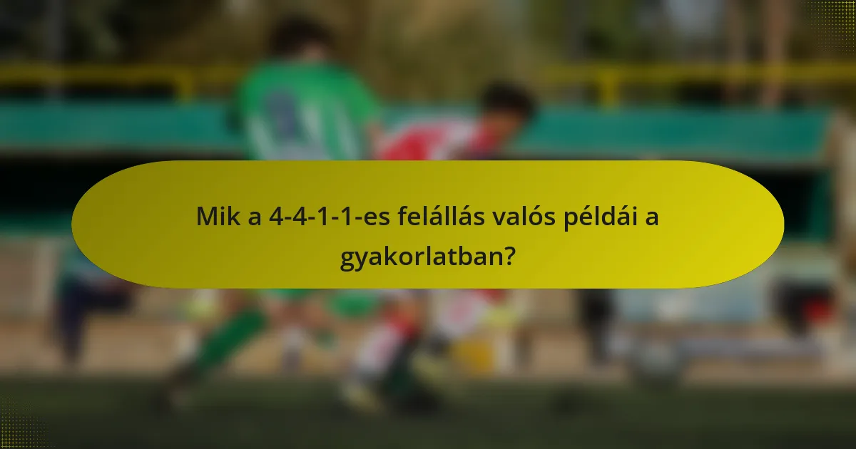 Mik a 4-4-1-1-es felállás valós példái a gyakorlatban?