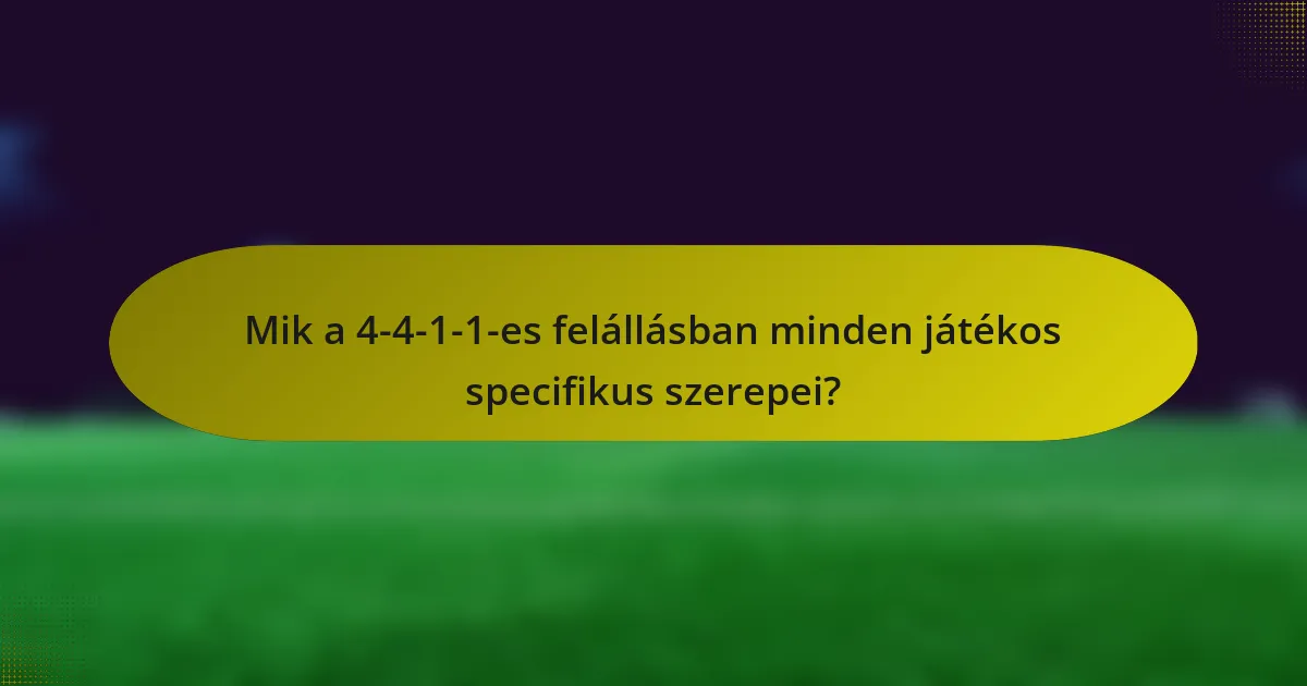 Mik a 4-4-1-1-es felállásban minden játékos specifikus szerepei?