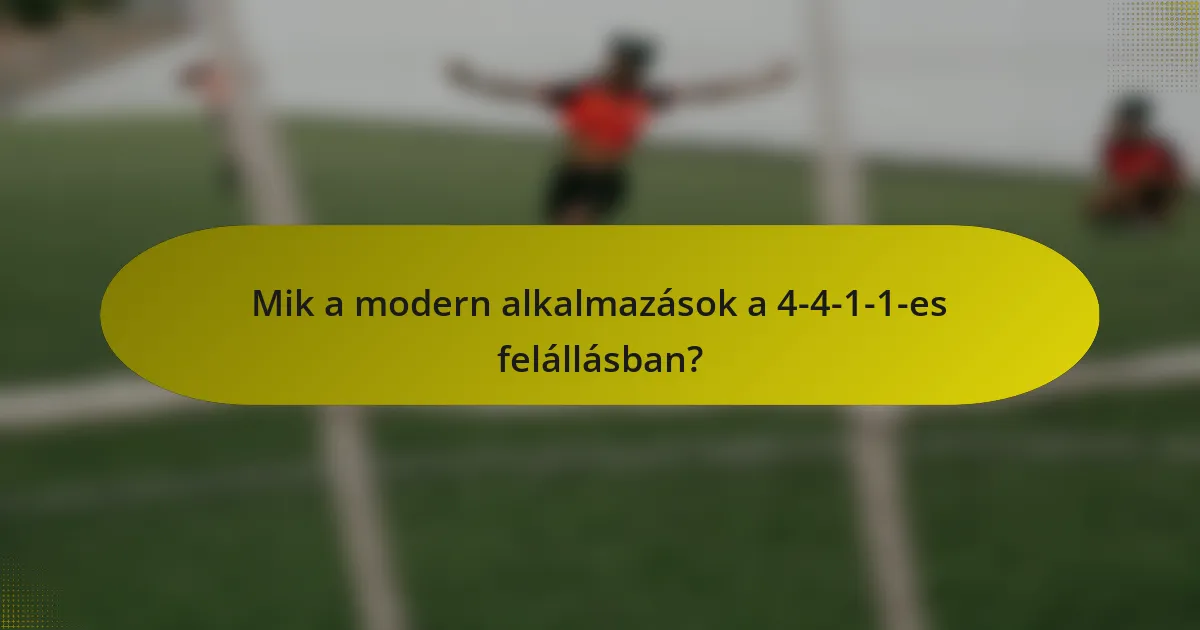 Mik a modern alkalmazások a 4-4-1-1-es felállásban?