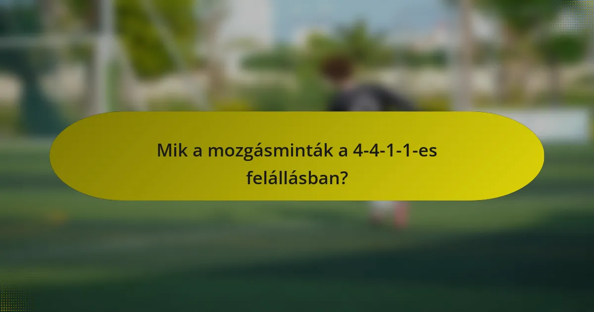 Mik a mozgásminták a 4-4-1-1-es felállásban?