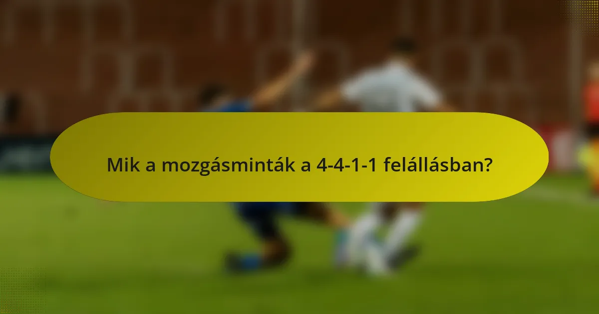 Mik a mozgásminták a 4-4-1-1 felállásban?